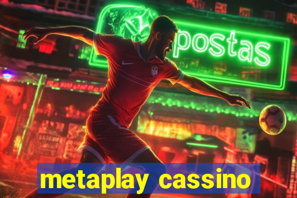 metaplay cassino